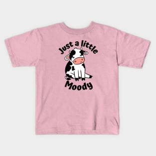 Just a little moody a funny cow Kids T-Shirt